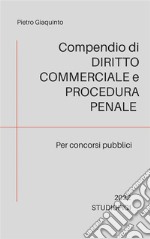 Compendio di DIRITTO COMMERCIALE e PROCEDURA PENALE. E-book. Formato PDF ebook