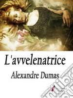 L'avvelenatrice . E-book. Formato Mobipocket ebook