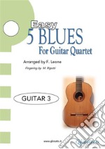 Guitar 3 parts &quot;5 Easy Blues&quot; for Guitar Quartetfor beginners. E-book. Formato Mobipocket ebook