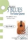 Guitar 3 parts "5 Easy Blues" for Guitar Quartetfor beginners. E-book. Formato Mobipocket ebook di Francesco Leone