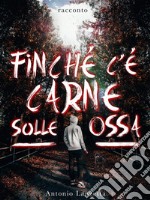 Finché c'è carne sulle ossa. E-book. Formato Mobipocket ebook