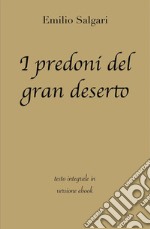 I predoni del gran deserto di Emilio Salgari in ebook. E-book. Formato EPUB ebook