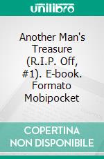 Another Man's Treasure (R.I.P. Off, #1). E-book. Formato Mobipocket ebook