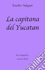 La capitana del Yucatan di Emilio Salgari in ebook. E-book. Formato EPUB ebook