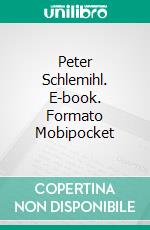 Peter Schlemihl. E-book. Formato Mobipocket