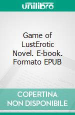 Game of LustErotic Novel. E-book. Formato EPUB ebook di Frankie Stephens