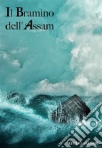 Il Bramino dell'Assam. E-book. Formato EPUB