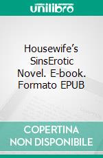 Housewife’s SinsErotic Novel. E-book. Formato EPUB ebook di Frankie Stephens