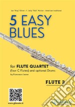 Flute 3 part &quot;5 Easy Blues&quot; Flute Quartetfor beginners. E-book. Formato EPUB