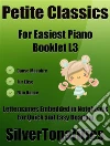 Petite Classics for Easiest Piano Booklet L3. E-book. Formato EPUB ebook di Silvertonalities
