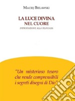 La luce divina nel cuoreIntroduzione alla Filocalia. E-book. Formato EPUB ebook