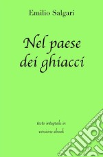 Nel paese dei ghiacci di Emilio Salgari in ebook. E-book. Formato EPUB ebook