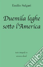 Duemila leghe sotto l'America di Emilio Salgari in ebook. E-book. Formato EPUB ebook