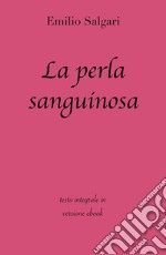 La Perla Sanguinosa di Emilio Salgari in ebook. E-book. Formato EPUB ebook