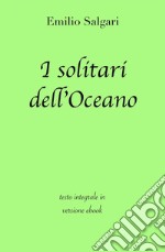 I solitari dell'Oceano di Emilio Salgari in ebook. E-book. Formato EPUB ebook