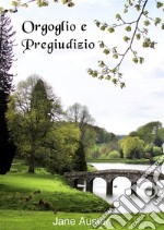 Orgoglio e pregiudizio. E-book. Formato EPUB ebook