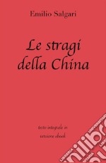 Le stragi della China di Emilio Salgari in ebook. E-book. Formato EPUB ebook