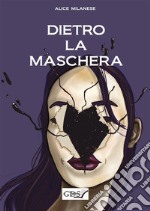 Dietro la maschera. E-book. Formato Mobipocket