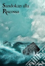 Sandokan alla riscossa. E-book. Formato EPUB