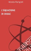 L'equazione di Dirac. E-book. Formato EPUB ebook