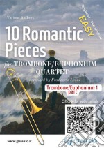 Part 1 (b.c.) Trombone/Euphonium Quartet &quot;10 Romantic Pieces&quot;easy for beginner/intermediate. E-book. Formato EPUB ebook