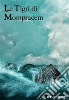 Le tigri di Mompracem. E-book. Formato EPUB ebook