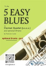 Drums optional parts &quot;5 Easy Blues&quot; for Clarinet Quartetfor beginners. E-book. Formato Mobipocket ebook