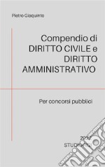 Compendio di DIRITTO CIVILE e DIRITTO AMMINISTRATIVOper concorsi pubblici. E-book. Formato Mobipocket ebook