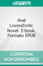 Anal LoversErotic Novel. E-book. Formato EPUB ebook di Frankie Stephens