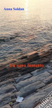 Un nero fumetto. E-book. Formato EPUB ebook di Anna Soldan