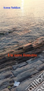 Un nero fumetto. E-book. Formato EPUB