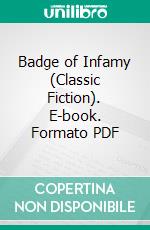 Badge of Infamy (Classic Fiction). E-book. Formato PDF