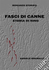 Fasci di cannestoria di Nino. E-book. Formato Mobipocket ebook di Daniele Brunello