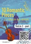 Violin 2 part of &quot;10 Romantic Pieces&quot; for Violin Quarteteasy for beginners/intermediate. E-book. Formato EPUB ebook