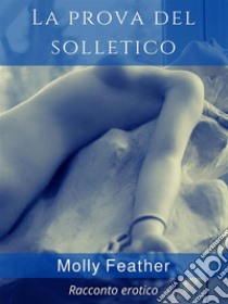 La prova del solletico. E-book. Formato EPUB ebook di Molly Feather