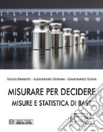 Misurare per Decidere. Misure e Statistica di Base. E-book. Formato PDF ebook