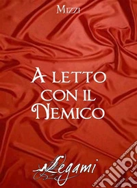 A letto con il nemico. E-book. Formato EPUB ebook