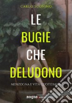 Le bugie che deludonoMenzogna e vita quotidiana. E-book. Formato EPUB ebook