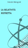 La relatività ristretta. E-book. Formato EPUB ebook