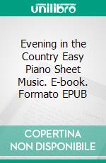 Evening in the Country Easy Piano Sheet Music. E-book. Formato EPUB ebook