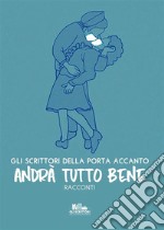 Andrà tutto bene. E-book. Formato EPUB ebook