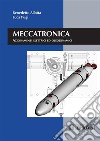 Meccatronica: Azionamenti elettrici ed oleodinamici. E-book. Formato PDF ebook di Benedetto Allotta