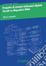 Progetto di sistemi elettronici digitali basati su dispositivi FPGA. E-book. Formato PDF ebook