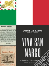 Viva San Marco - l'assedio di Venezia (1849). E-book. Formato Mobipocket ebook di Baldi Giovanni