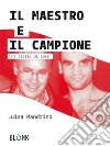 Il Maestro e il CampioneUna storia di boxe. E-book. Formato Mobipocket ebook