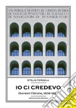 Io ci credevoGiovanni Falcone, 1939-1992. E-book. Formato Mobipocket ebook