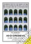 Io ci credevoGiovanni Falcone, 1939-1992. E-book. Formato Mobipocket ebook di Stelio Fergola