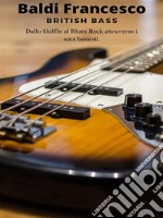 British BassDallo Skiffle al Blues Rock attraverso i suoi bassisti. E-book. Formato EPUB ebook