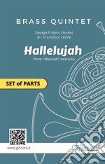 Brass Quintet &quot;Hallelujah&quot; by Handel - set of partsfrom “Messiah” oratorio. E-book. Formato PDF