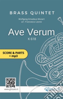 Ave Verum by Mozart - brass quintet - set of PARTSK 618. E-book. Formato PDF ebook di Wolfgang Amadeus Mozart